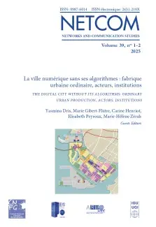 Dris Yasmina, Gibert-Flutre Marie, Henriot Carine, Peyroux Elisabeth, Zérah Marie-Hélène (dir.), 2025, « La ville numérique sans ses algorithmes : fabrique urbaine ordinaire, acteurs, institutions»